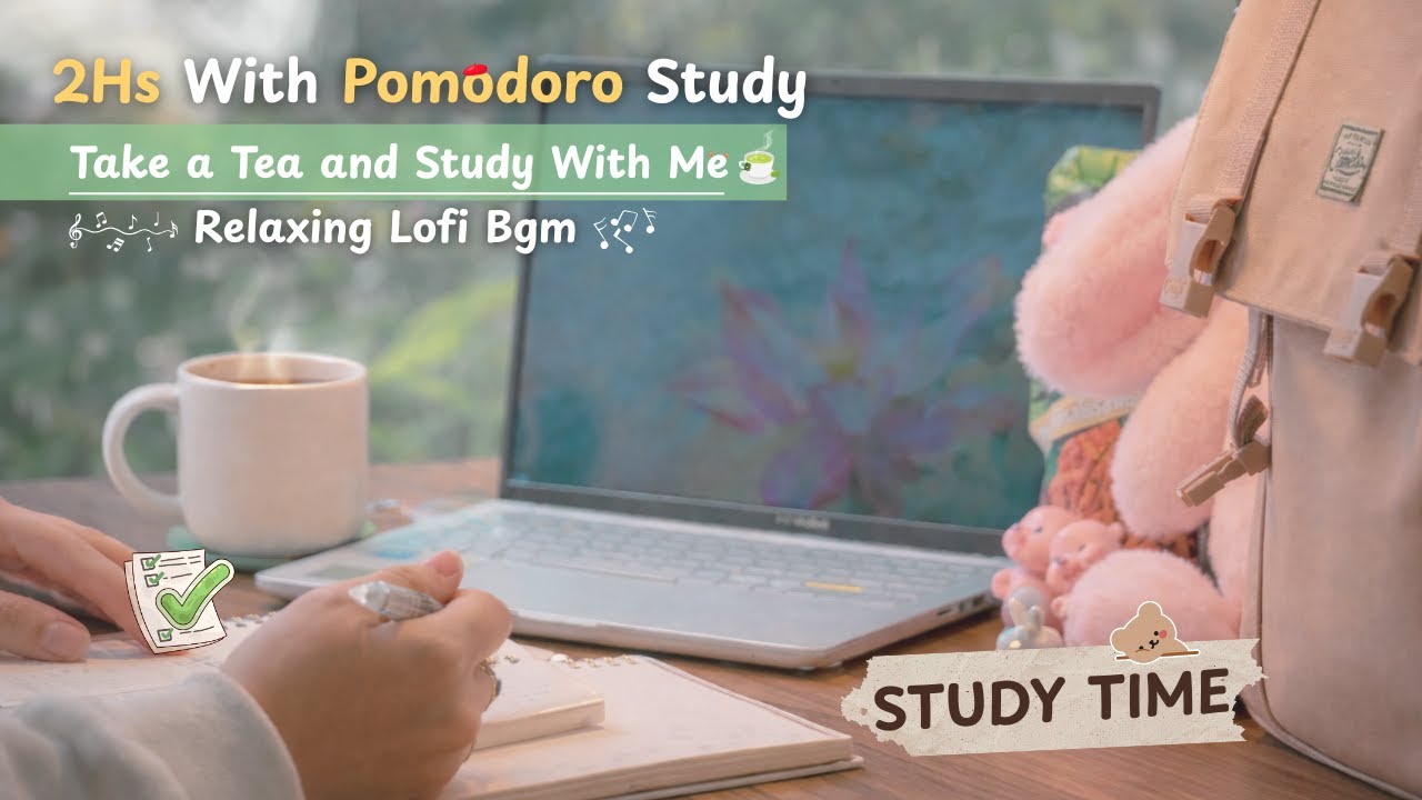 2Hs With Pomodoro Study | Take a Tea and Study With Me 🍵  | Relaxing Lofi Bgm | Kim Bear Diary