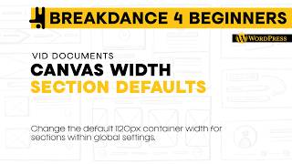 Canvas Width 1120px Default: Section Default Settings |  Breakdance WordPress Vid Doc Series