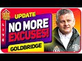 OLE OUT OF EXCUSES! Man Utd News