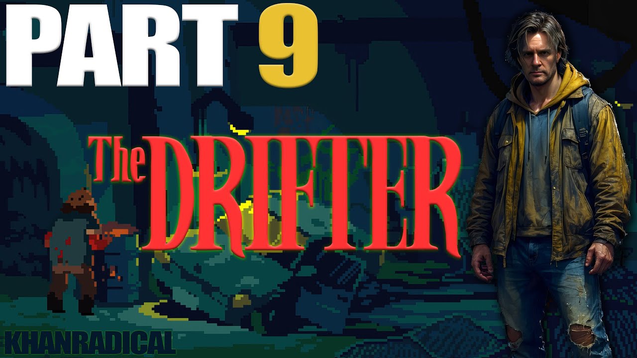 The Drifter - Playthrough Part 9 - YouTube