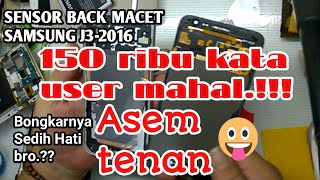 samsung j3 2016 sensor back macet || bongkarnya sedih hati bro.!!!