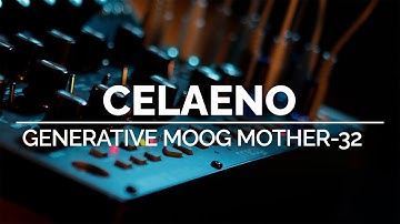 Celaeno | Generative Ambient Moog Mother-32