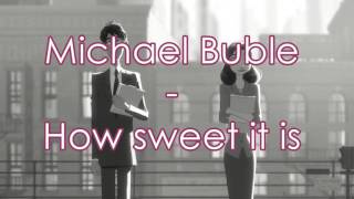 Michael Buble - how sweet it is - Subtitulado español