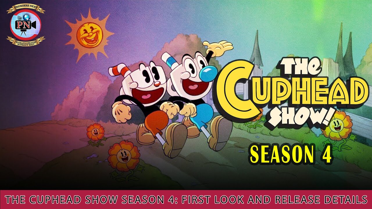 The Cuphead Show Season 4 Trailer, Release Date