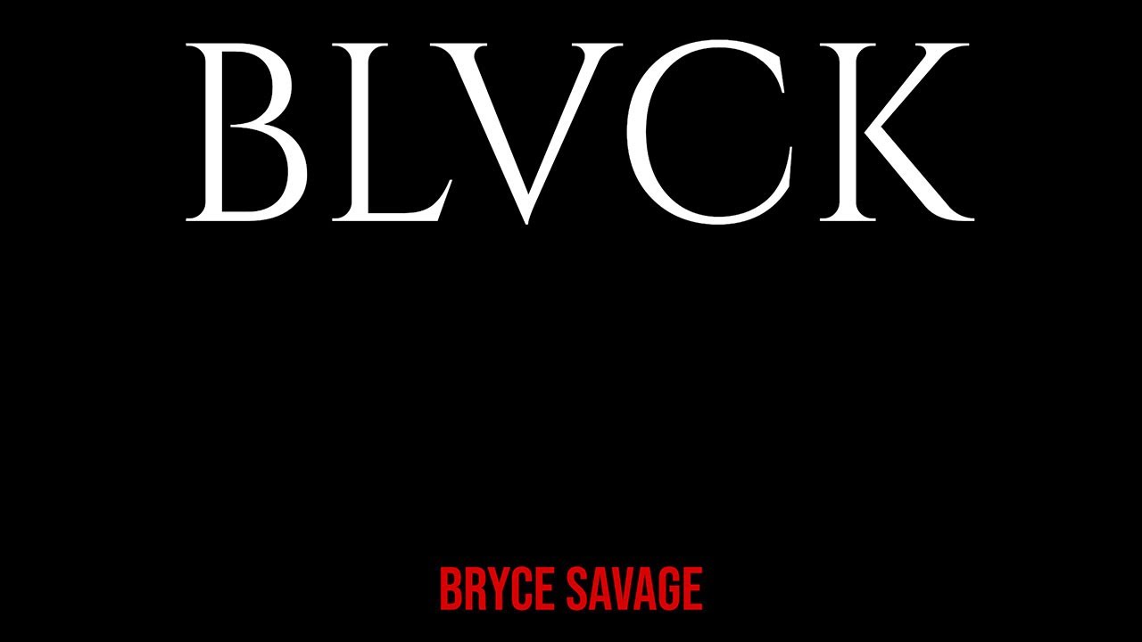 Bryce Savage   Blvck