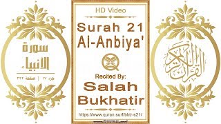 Surah 021 Al-Anbiya': HD video || Reciter: Salah Bukhatir