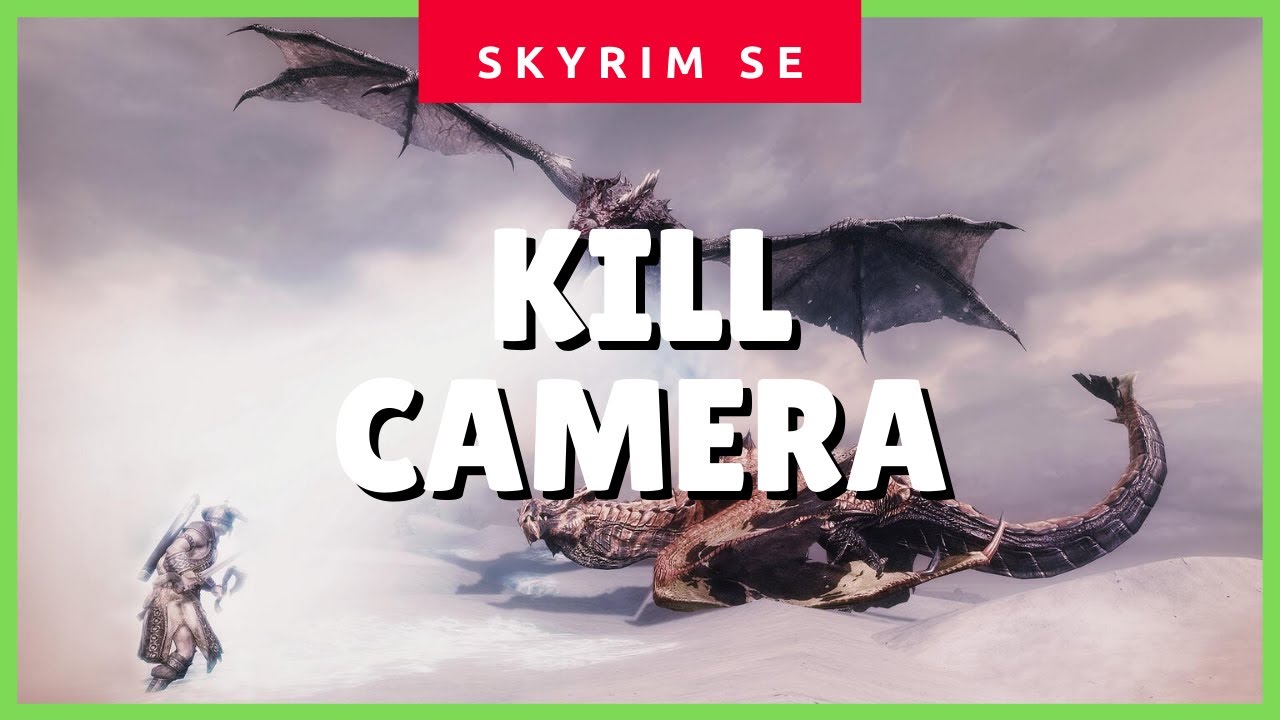 How To Change Or Disable Remove Skyrim S Cinematic Kill Camera Kill Cam Kill Moves Mod Youtube