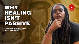 Healing Isn’t Passive (Here’s What No One Tells You)