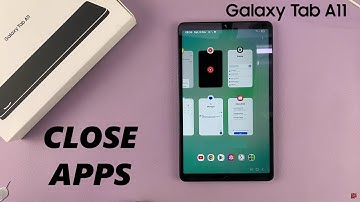 How To Close Apps On Samsung Galaxy Tab A11