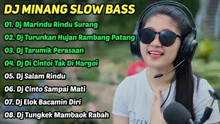 DJ MINANG SLOW BASS - DJ MARINDU RINDU SURANG X DJ TURUNKAN HUJAN RAMBANG PATANG !!