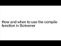 How and when to use the compile function in Scrivener