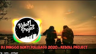 DJ DINGGO BUKTI FULLBASS 2020 - KEBOLL PROJECT