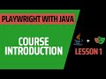 Lesson 1: Course Introduction - Complete Course for Playwright with Java