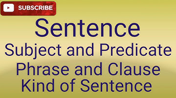 Sentence | Subject and Predicte | Phrase and Chlause | Kind of Sentence सब कुछ एक ही video में सीखे