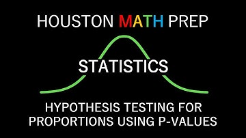 Hypothesis Testing for Proportions Using P-Values (Statistics)