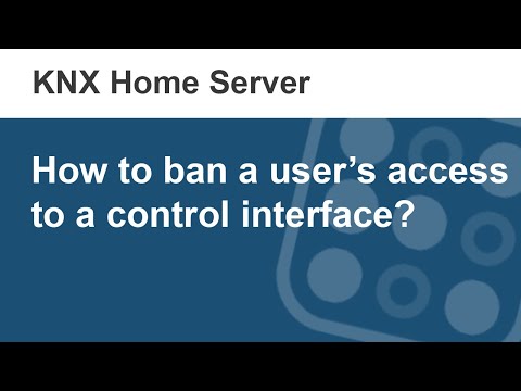 How to ban a user’s access to a control interface of KNX Home Server?