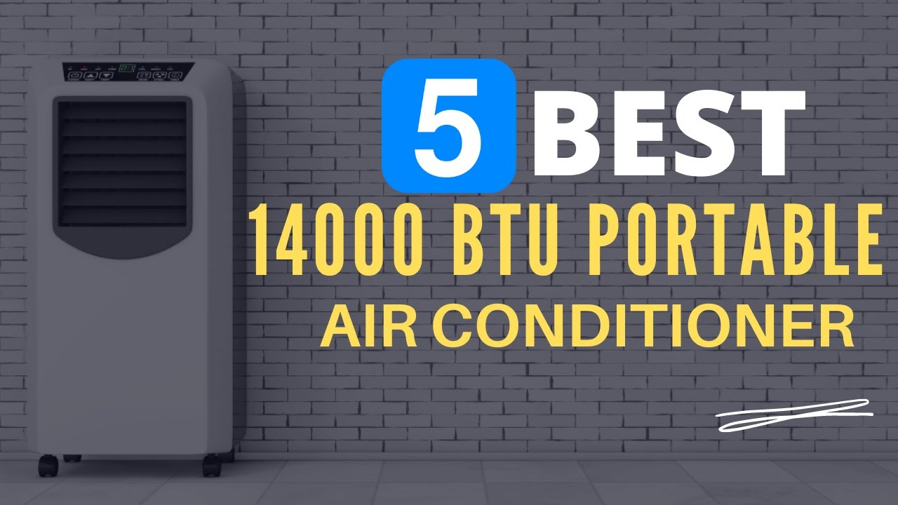 top-5-best-14000-btu-portable-air-conditioner-2022-review-and-guide