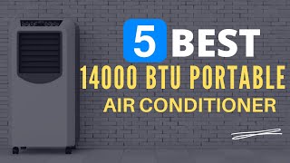 ⭕ Top 5 Best 14000 Btu Portable Air Conditioner 20232024 [Review and Guide]