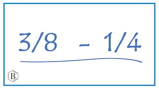 3/8 - 1/4            (3/8 minus 1/4)