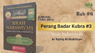 Sirah Nabawiyah : Bab #6 Perang Badar Kubra #3 - Ustadz Dr Syafiq Riza Basalamah MA