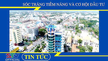 STV - Sóc Trăng tiềm năng và cơ hội đầu tư