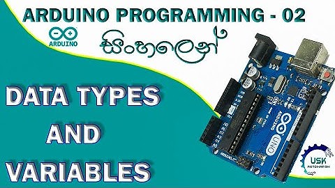 Arduino Tutorial 02  | Data Types and Variables