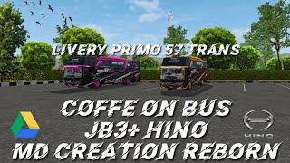 LIVERY PRIMO 57 TRANS | MOD JB3+ HINO MD CREATION REBORN COFFE ON BUS