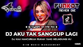 Dj Kiyoshi  Dj Best Funkot Dj Aku Tak Sanggup Lagi Aku Tak Tahan Lagi Dj Luka Negara