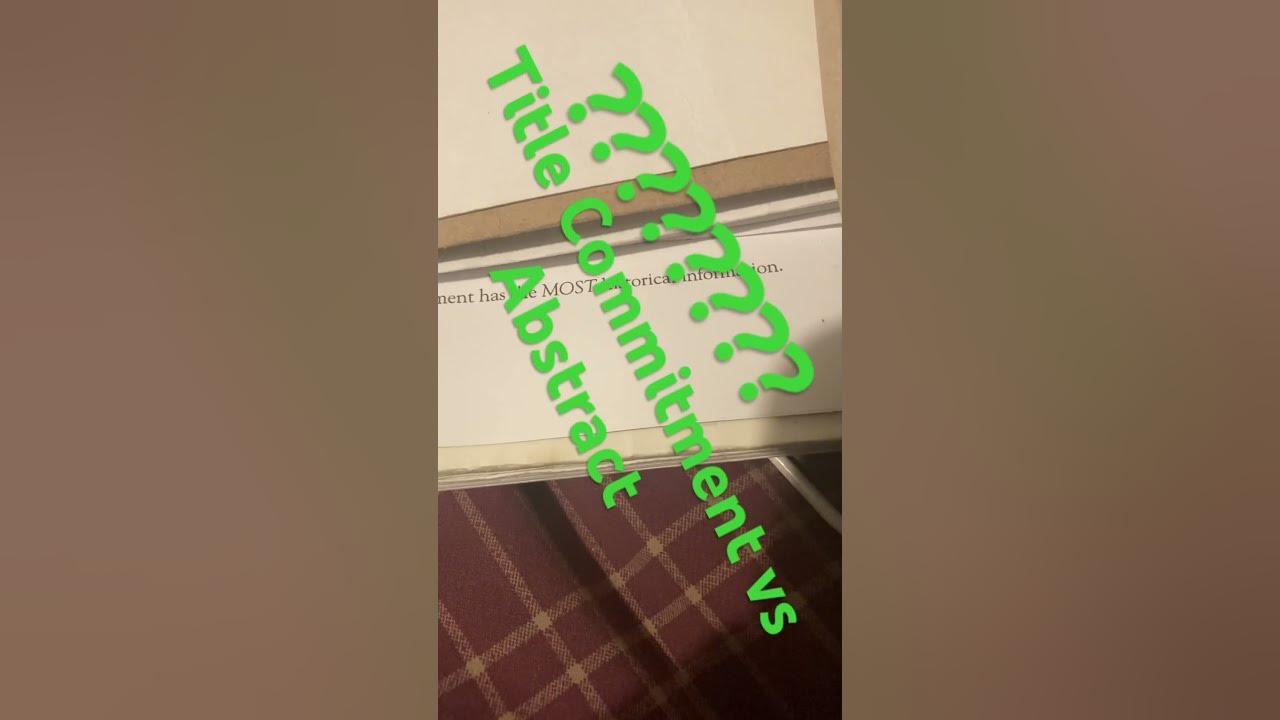 Title commitment vs abstract realestate appraisal mortgage youtube