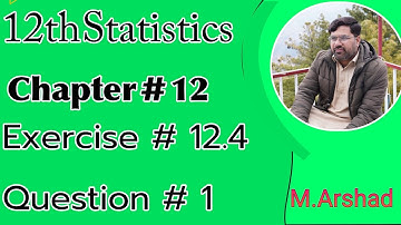 12th Statistics || Chapter # 12 Estimation Exercise # 12.4 || Question # 1 ( a , b ) || Urdu / Hindi