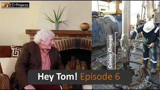 Hey Tom! Episode 6. A more personal interview.