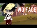 Two Face | GLMV | Zero_Dream Maker