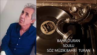 BAHRİ TURAN---SOULU (NEREYE) Resimi