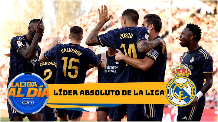 REAL MADRID LÍDER de La Liga de fútbol español tras golear al Girona como visitante | La Liga Al Día