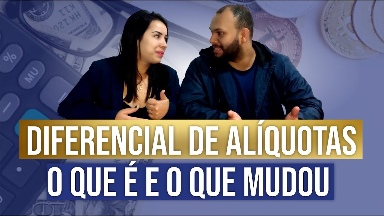 DIFERENCIAL DE ALIQUOTAS, APRENDA O QUE É E VEJA O QUE MUDOU | Aula #22 ...