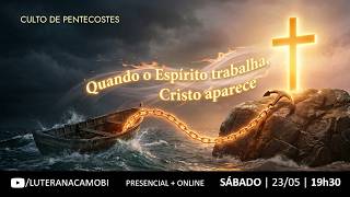 Quando o Espírito Santo trabalha, Cristo aparece - Culto de Pentecostes