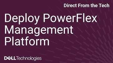 PowerFlex 4.0: Unified Management Platform Deployment