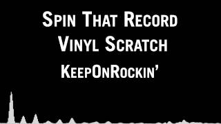 Keeponrockin - Spin That Record Vinyl Scratch