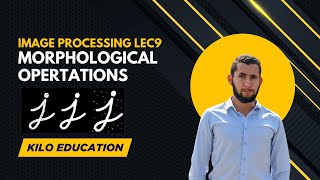 Chapter 9 - Morphological Operations | Image Processing