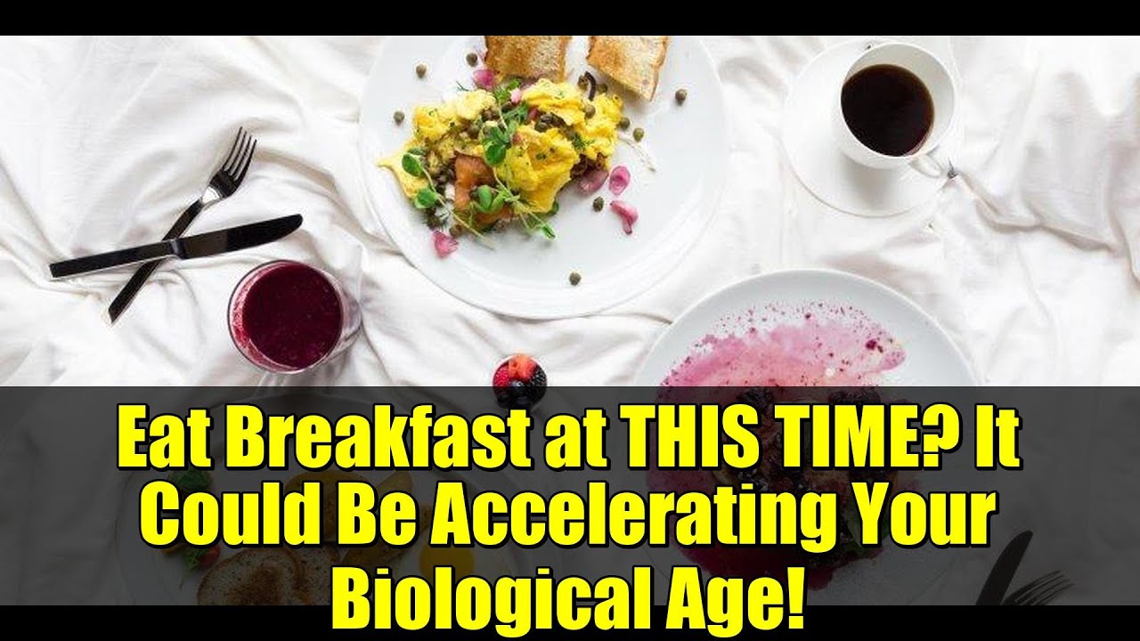 Eat Breakfast at THIS TIME? It Could Be Accelerating Your Biological Age!