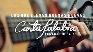 Video thumbnail of "Los Que Llevan Buenas Nuevas - Cantapalabra - Santiago Benavides Ft. María Agustina (Video Oficial)"