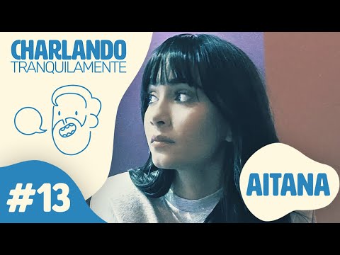 Charlando Tranquilamente #13 con AITANA