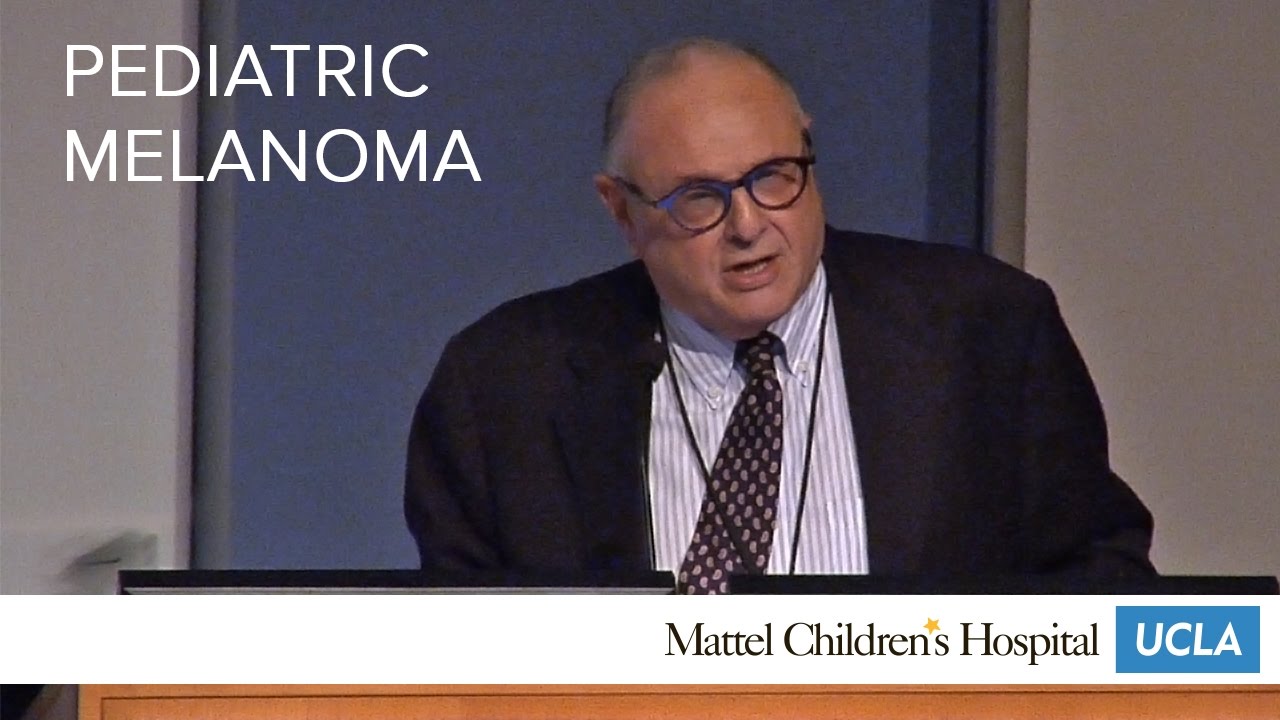 Pediatric Melanoma - Ronald Cotliar, MD | Pediatric Grand Rounds