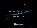 Allah Duhai Hai X Secret ID ( Bolly Tech Mashup )