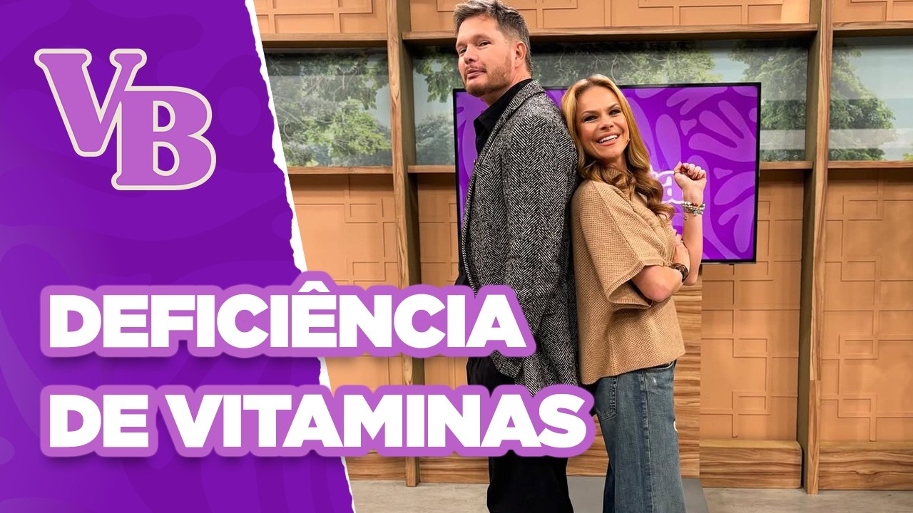 Como identificar a deficiência de vitaminas observando pequenos sinais - Você Bonita (03/07/2025)