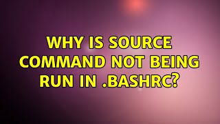 Ubuntu: Why is source command not being run in .bashrc