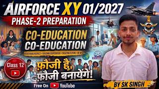 Class 12 😎 Airforce XY 01/2027 Phase-2 🔥 | Co-Education 🏫 Real Talk + Practical Examples