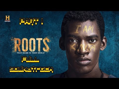 Roots (2016) Full Soundtrack: Part 1