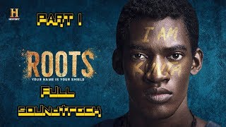 Roots (2016) Full Soundtrack: Part 1