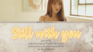 SuA (수아) Dreamcatcher - 'Still With You' (Café Minamdang OST 7) [Color Coded Lyrics HAN/ROM/SUB ITA]